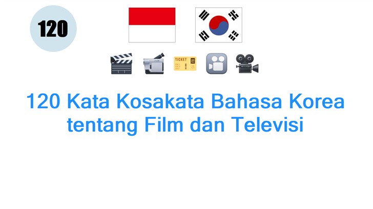 120 Kata Kosakata Bahasa Korea tentang Film dan Televisi